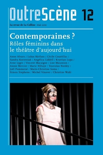 Anne-Françoise Benhamou - OutreScène N° 12, Mai 2011 : Contemporaines ? - Rôles féminins dans le théâtre d'aujourd'hui.
