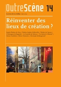 Anne-Françoise Benhamou - OutreScène N° 14, mai 2013 : Réinventer des lieux de création ?.