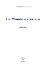 Marguerite Duras - Outside N°2 : Le monde extérieur.