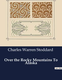 Over the Rocky Mountains To Alaska