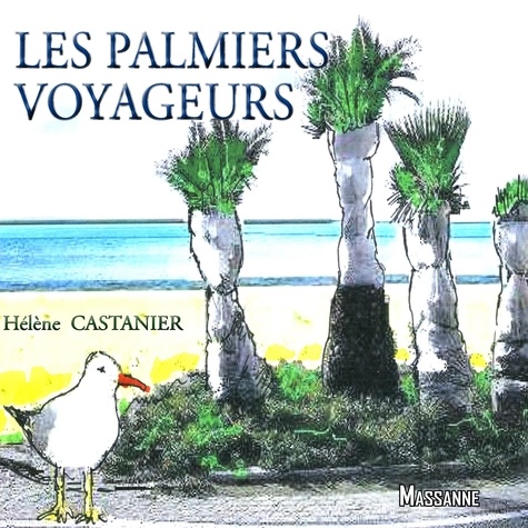 Hélène Castanier - Palmetto - Les palmiers voyageurs.