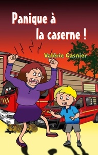 Valérie Gasnier - Panique à la caserne !.