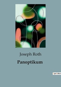 Joseph Roth - Panoptikum.