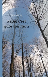 Papa, c'est quoi ton mot?