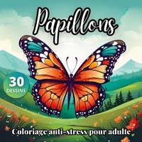  Créatif Factory - Papillons livre de coloriage anti stress - 30 dessins de papillons dans des paysages de nature.