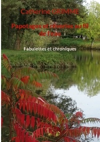 Catherine Grimme - Papotages et rêveries au fil de l'eau - Fabulettes et chroniques.