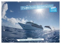 Paquebots de croisière - Géants des mers impressionnants (Calendrier mural 2026 DIN A2 vertical), CALVENDO calendrier mensuel
