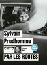 Sylvain Prudhomme - Par les routes. 1 CD audio MP3