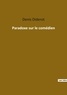 Denis Diderot - Les classiques de la littérature  : Paradoxe sur le comédien.