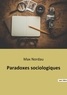 Max Nordau - Sociologie et Anthropologie  : Paradoxes sociologiques.
