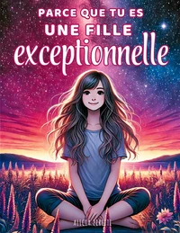 Parce que tu es fille exceptionnelle