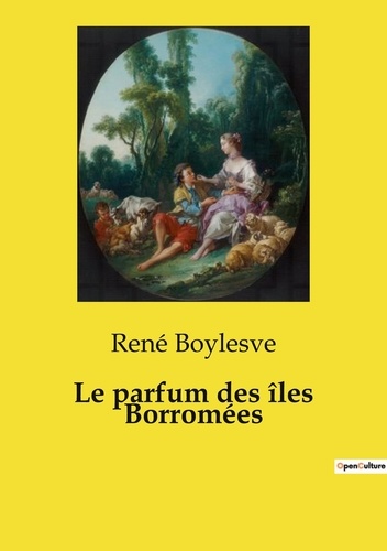 René Boylesve - Parfum borromées.