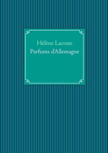 Hélène Lacoste - Parfums d'Allemagne.