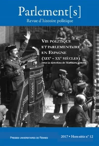 Vie politique et parlementaire en Espagne XIXe- XXe siècle
