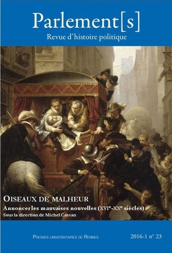 Michel Cassan - Parlement[s] N° 25/2017-1 : Oiseaux de malheur - Annoncer les mauvaises nouvelles (XVIe-XXe siècles).