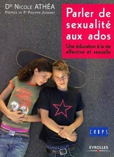 Nicole Athéa - Parler de sexualité aux ados - Une éducation à la vie affective et sexuelle.