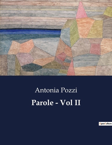 Antonia Pozzi - Classici della Letteratura Italiana  : Parole - Vol II - 9436.