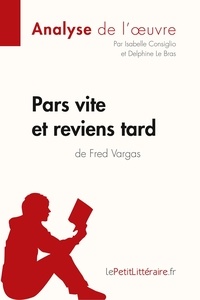  lePetitLitteraire et Consiglio Isabelle - Fiche de lecture  : Pars vite et reviens tard de Fred Vargas (Analyse de l'oeuvre) - Analyse complète et résumé détaillé de l'oeuvre.