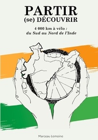 Marceau Lemoine - Partir (se) découvrir - 4000 km à vélo : du Sud au Nord de l'Inde.