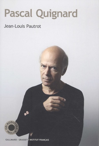 Jean-Louis Pautrot - Pascal Quignard. 1 CD audio