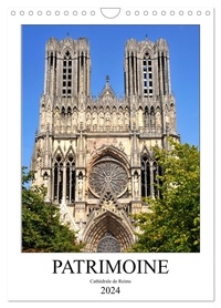 Patrice Thébault - CALVENDO Foi  : PATRIMOINE Cathédrale de Reims (Calendrier mural 2024 DIN A4 horizontal), CALVENDO calendrier mensuel - La cathédrale Notre-Dame de Reims.