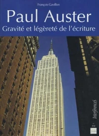 Paul Auster. Gravité et légèreté de l'écriture