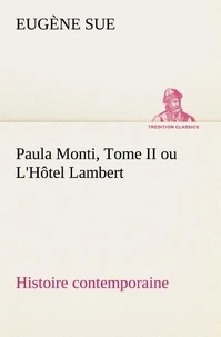 Paula Monti, Tome II ou L'Hôtel Lambert - histoire contemporaine