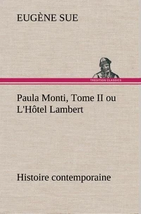 Paula Monti, Tome II ou L'Hôtel Lambert - histoire contemporaine