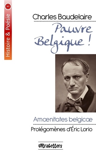 Charles Baudelaire - Pauvre Belgique ! - Amonitates Belgicae.