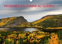 (maplo-photo enr) mario Plourde - CALVENDO Places  : Paysages d'Automne au Québec (Calendrier mural 2022 DIN A3 horizontal) - Toiles de couleurs naturelles (Calendrier mensuel, 14 Pages ).