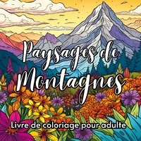  Créatif Factory - Paysages de montagnes - Livre de coloriage pour adulte.