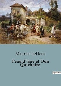 Maurice Leblanc - Peau d'âne et Don Quichotte - un recueil de contes et nouvelles humoristiques pour enfants.