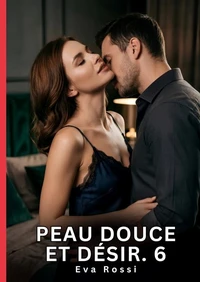 Peau Douce et Désir. 6