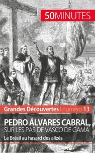 Pedro Alvares Cabral, sur les pas de Vasco de Gama - 50 minutes