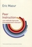 Eric Mazur - Peer Instruction - Une méthode éprouvée d'enseignement interactif.