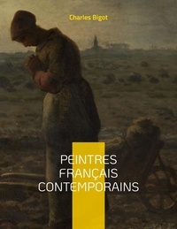 Charles Bigot - Peintres français contemporains.
