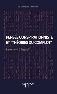 Pierre-André Taguieff - Pensée conspirationniste et "théories du complot" - Une introduction critique.