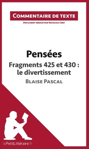 Natacha Cerf - Pensées de Blaise Pascal, Fragments 425 et 430 : le divertissement - Commentaire de texte.