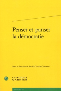 Patrick Troude-Chastenet - Penser et panser la démocratie.