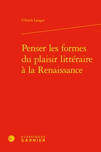 Penser les formes du plaisir littéraire à la Renaissance