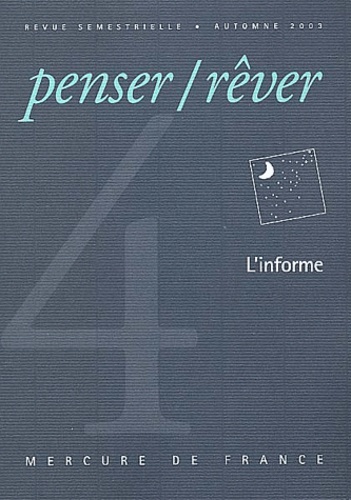 Michel de M'Uzan et Marc Wetzel - Penser/Rêver N° 4 Automne 2003 : L'informe.
