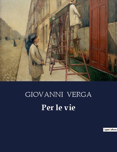 Giovanni Verga - Per le vie.