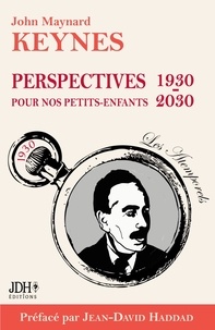 John Maynard Keynes - Perspectives pour nos petits-enfants 1930-2030.