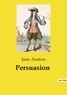 Jane Austen - Les classiques de la littérature  : Persuasion.