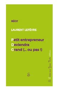 Petit entrepreneur deviendra grand (...ou pas !)