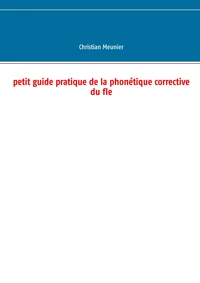 Petit guide pratique de la phonétique corrective du FLE