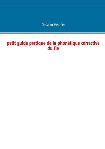 Petit guide pratique de la phonétique corrective du FLE