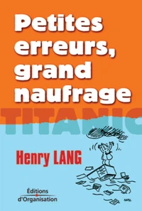 Petites erreurs, grand naufrage. 2ème édition