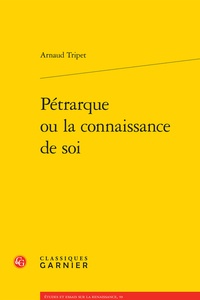 Arnaud Tripet - Pétrarque ou la connaissance de soi.