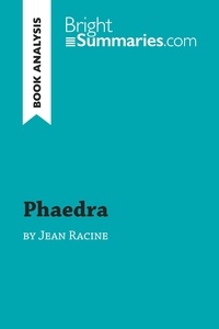 Summaries Bright - BrightSummaries.com  : Phaedra by Jean Racine (Book Analysis) - Detailed Summary, Analysis and Reading Guide.